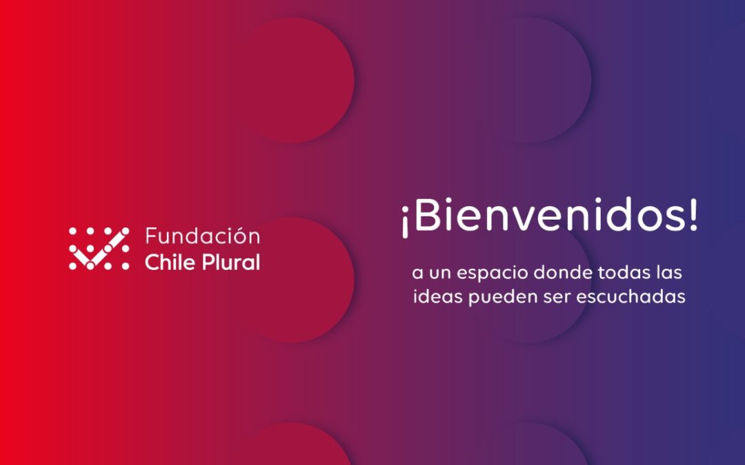 ¡Bienvenidos a Fundación Chile Plural!